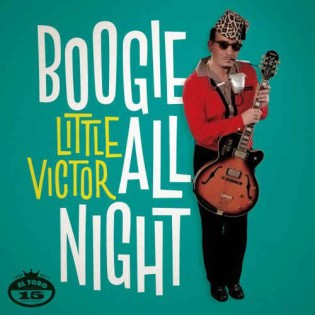 Little Victor - Boogie All Night - Klik op de afbeelding om het venster te sluiten